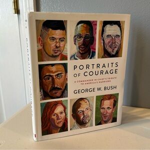 Portraits of Courage by George W. Bush (Hardcover)